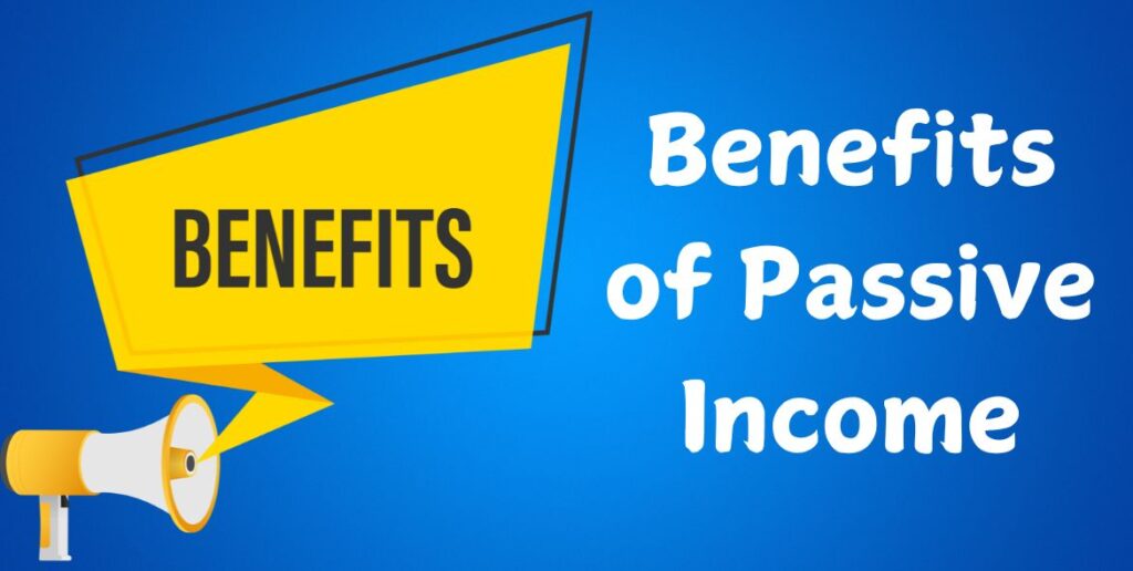 Benefits of Passive Income